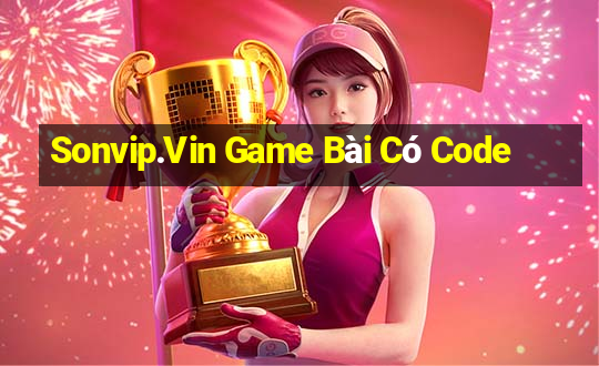 Sonvip.Vin Game Bài Có Code