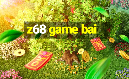 z68 game bai