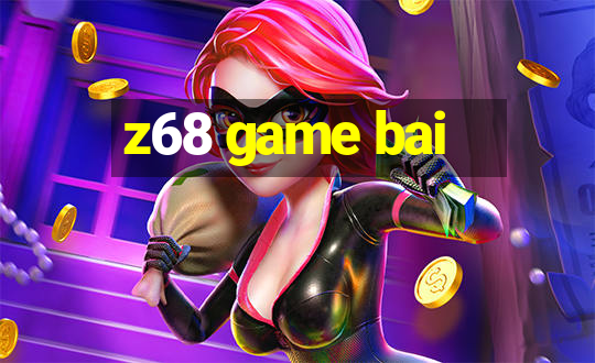 z68 game bai