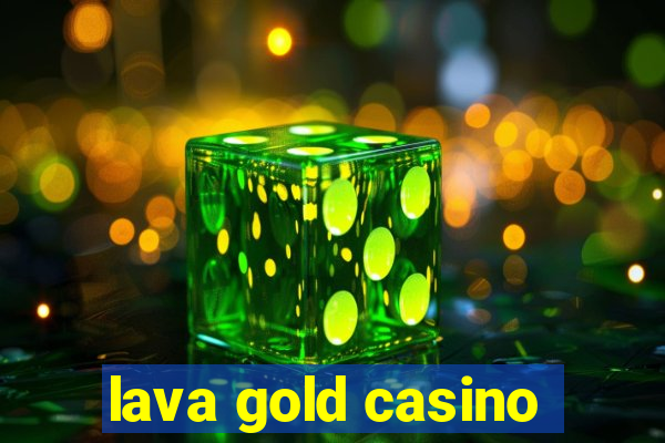 lava gold casino