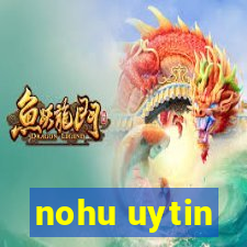 nohu uytin