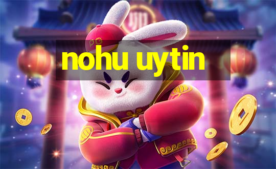 nohu uytin