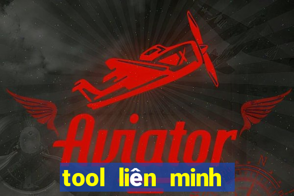 tool liên minh miễn phí