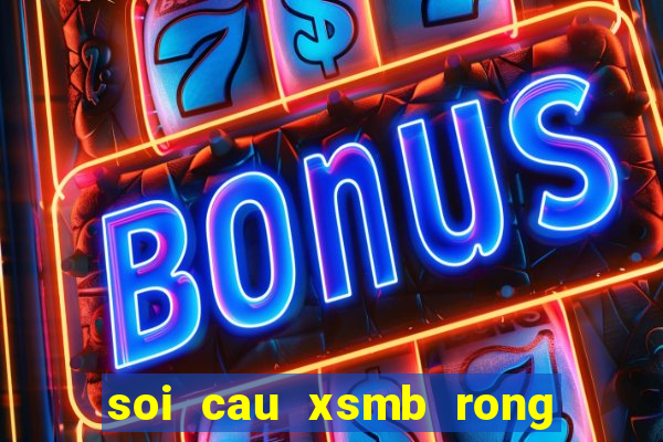 soi cau xsmb rong bach kim 666