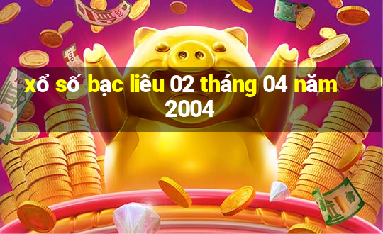 xổ số bạc liêu 02 tháng 04 năm 2004