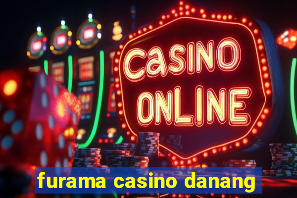 furama casino danang