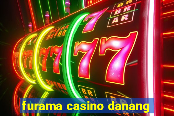 furama casino danang