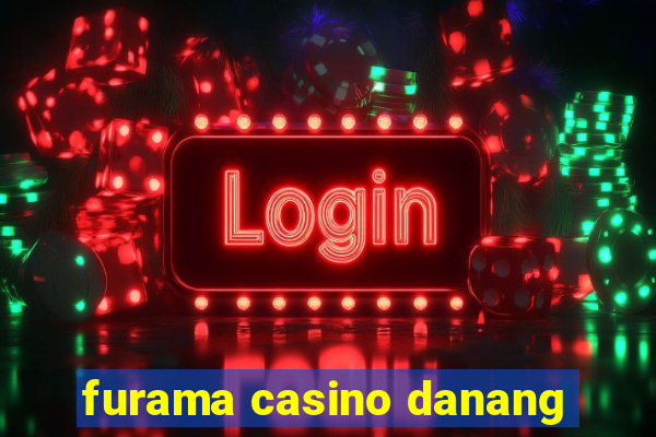 furama casino danang