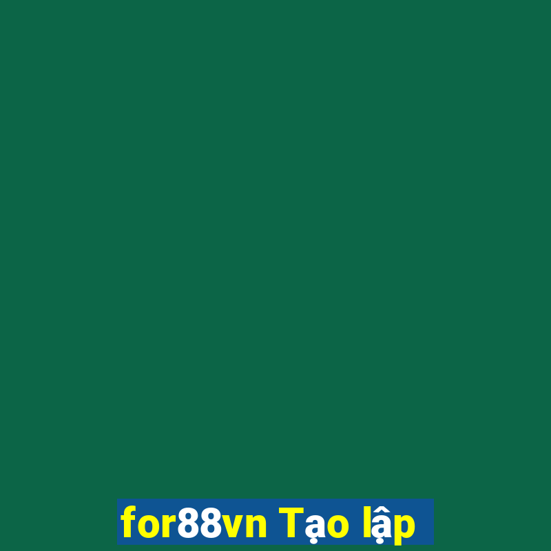 for88vn Tạo lập