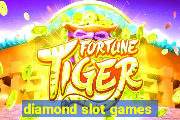 diamond slot games