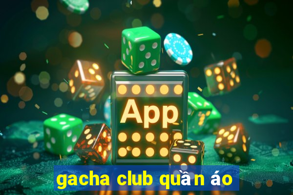 gacha club quần áo