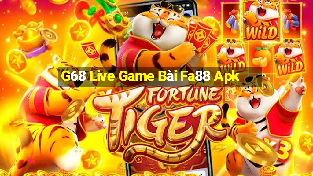 G68 Live Game Bài Fa88 Apk