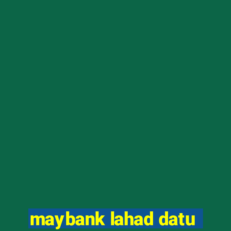 maybank lahad datu