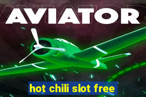 hot chili slot free