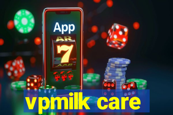 vpmilk care