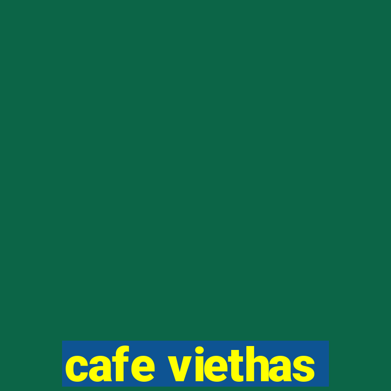 cafe viethas