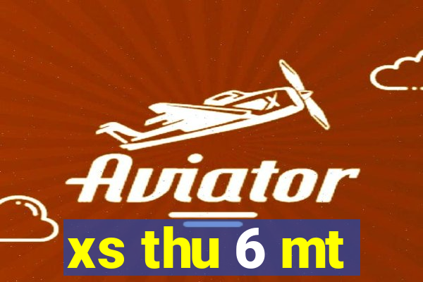 xs thu 6 mt