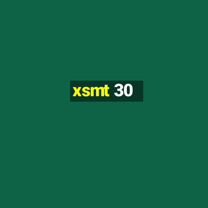 xsmt 30