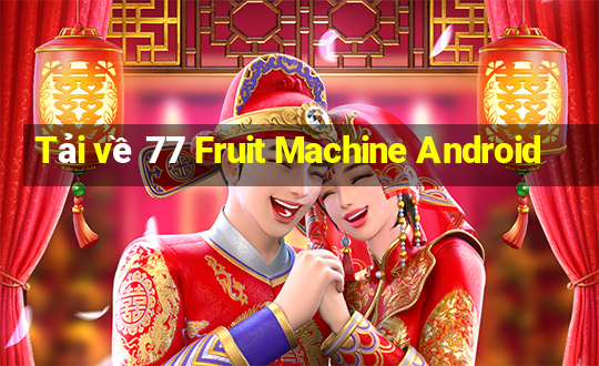 Tải về 77 Fruit Machine Android