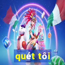 quét tôi