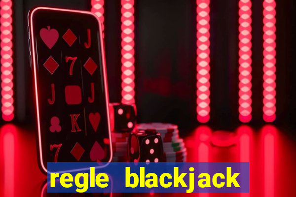 regle blackjack casino francais