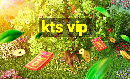 kts vip