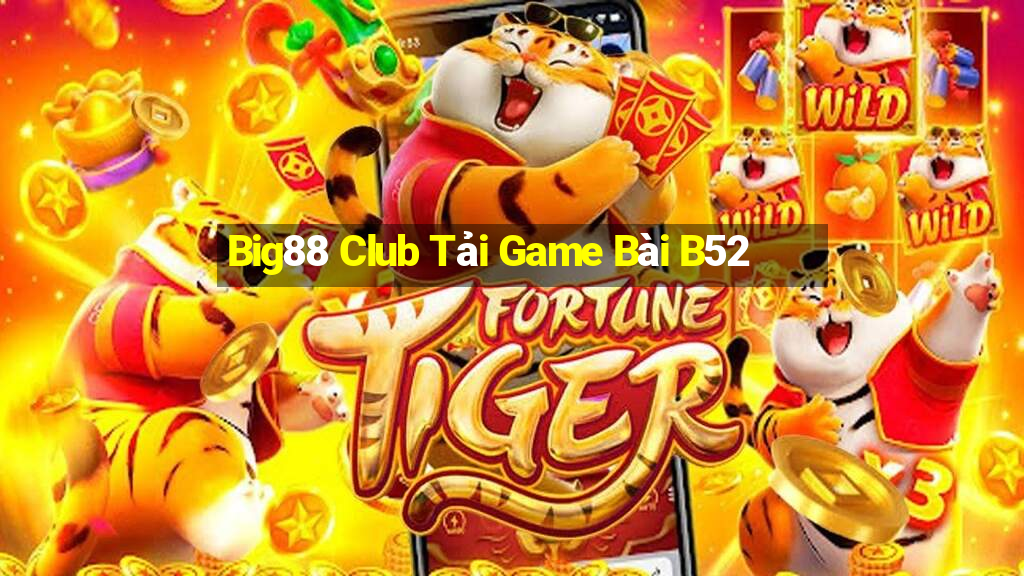 Big88 Club Tải Game Bài B52