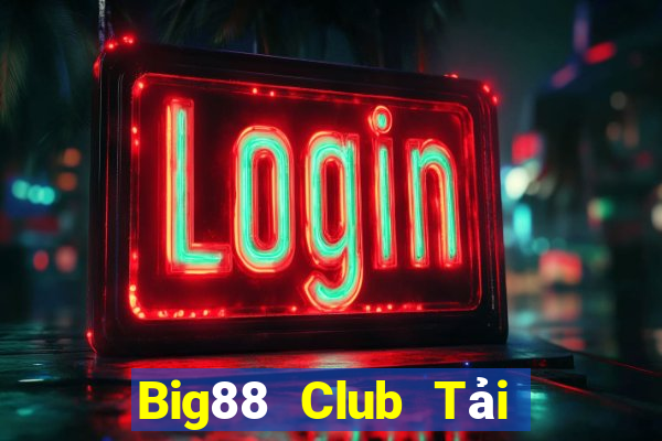 Big88 Club Tải Game Bài B52