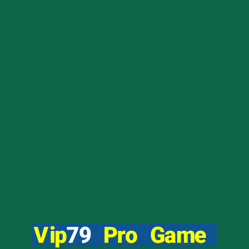 Vip79 Pro Game Bài Đổi Thưởng