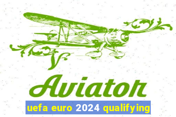 uefa euro 2024 qualifying