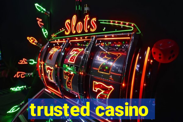 trusted casino