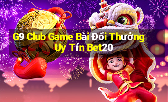 G9 Club Game Bài Đổi Thưởng Uy Tín Bet20