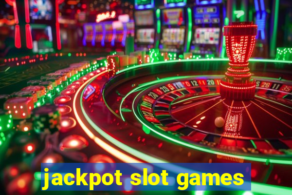 jackpot slot games