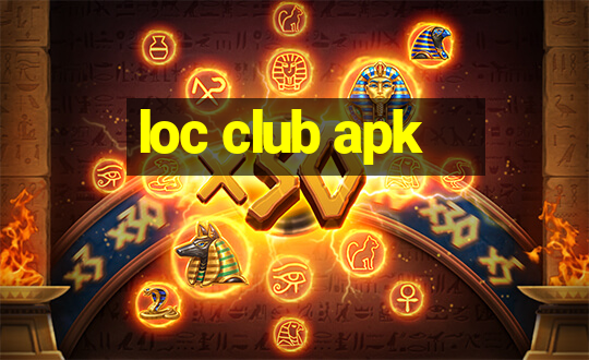 loc club apk