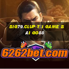 Big79.Clup Tải Game Bài Go88