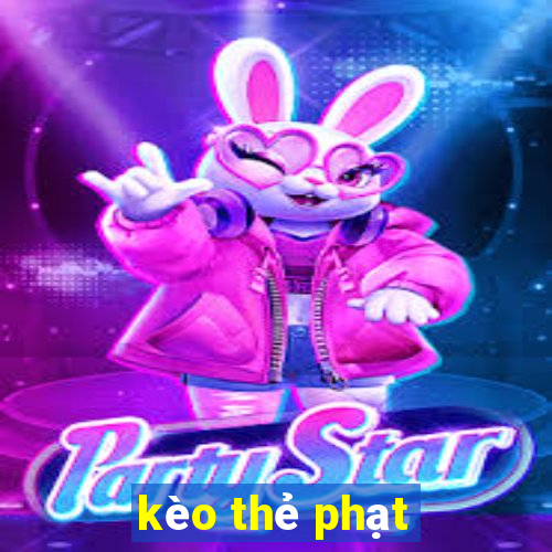 kèo thẻ phạt