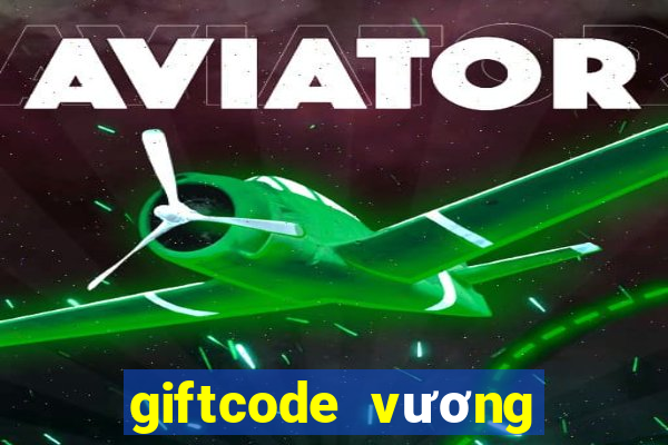 giftcode vương quốc xèng