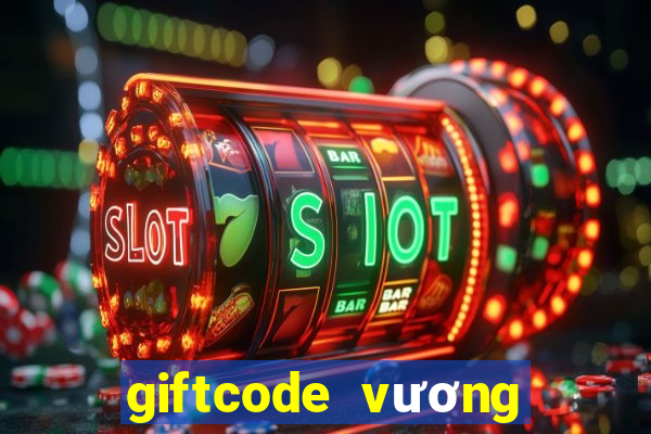 giftcode vương quốc xèng