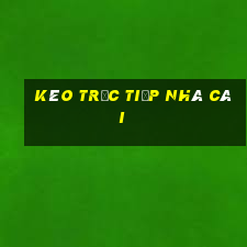 kèo trực tiếp nhà cái