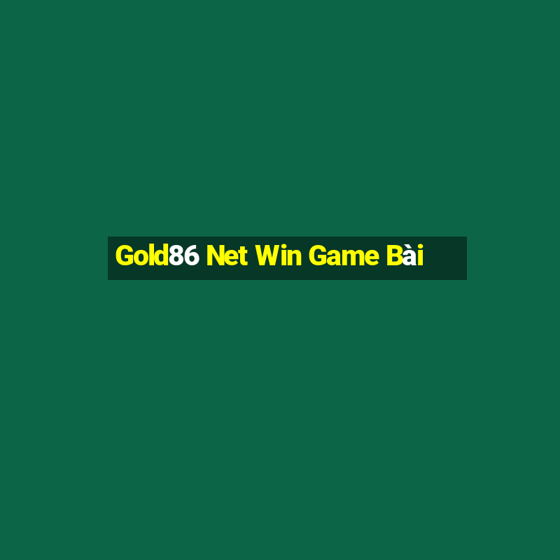 Gold86 Net Win Game Bài