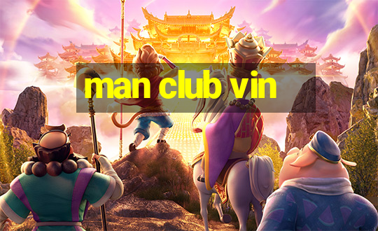 man club vin