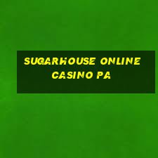 sugarhouse online casino pa