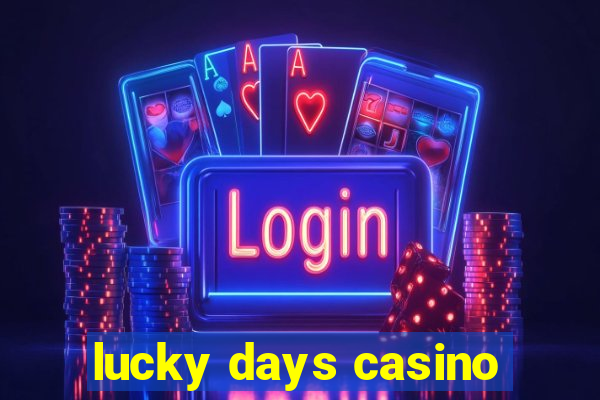 lucky days casino