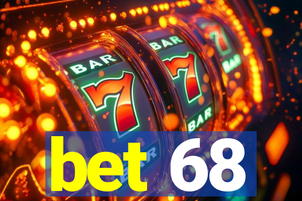 bet 68