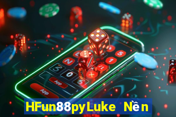 HFun88pyLuke Nền tảng trực tuyến