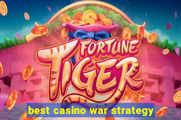 best casino war strategy