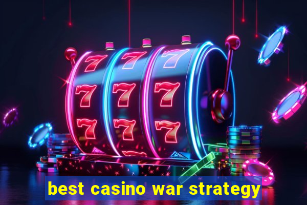 best casino war strategy