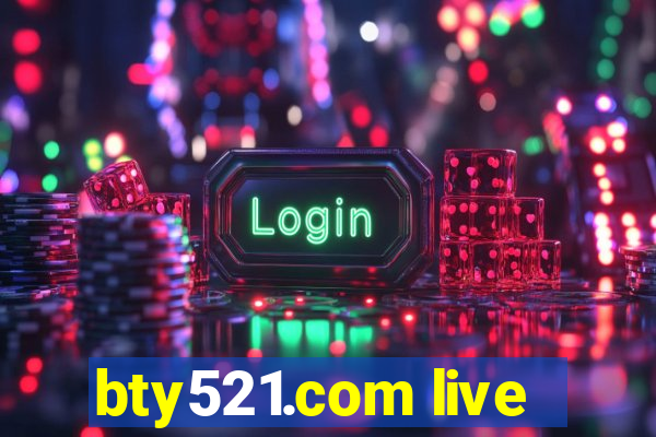 bty521.com live