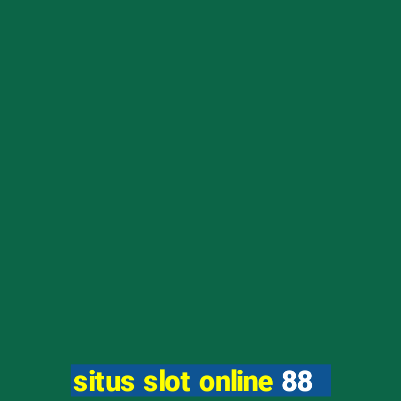 situs slot online 88