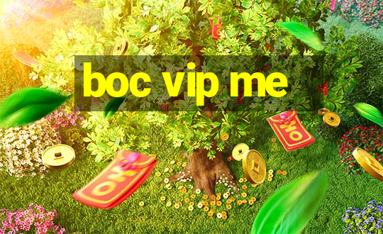 boc vip me